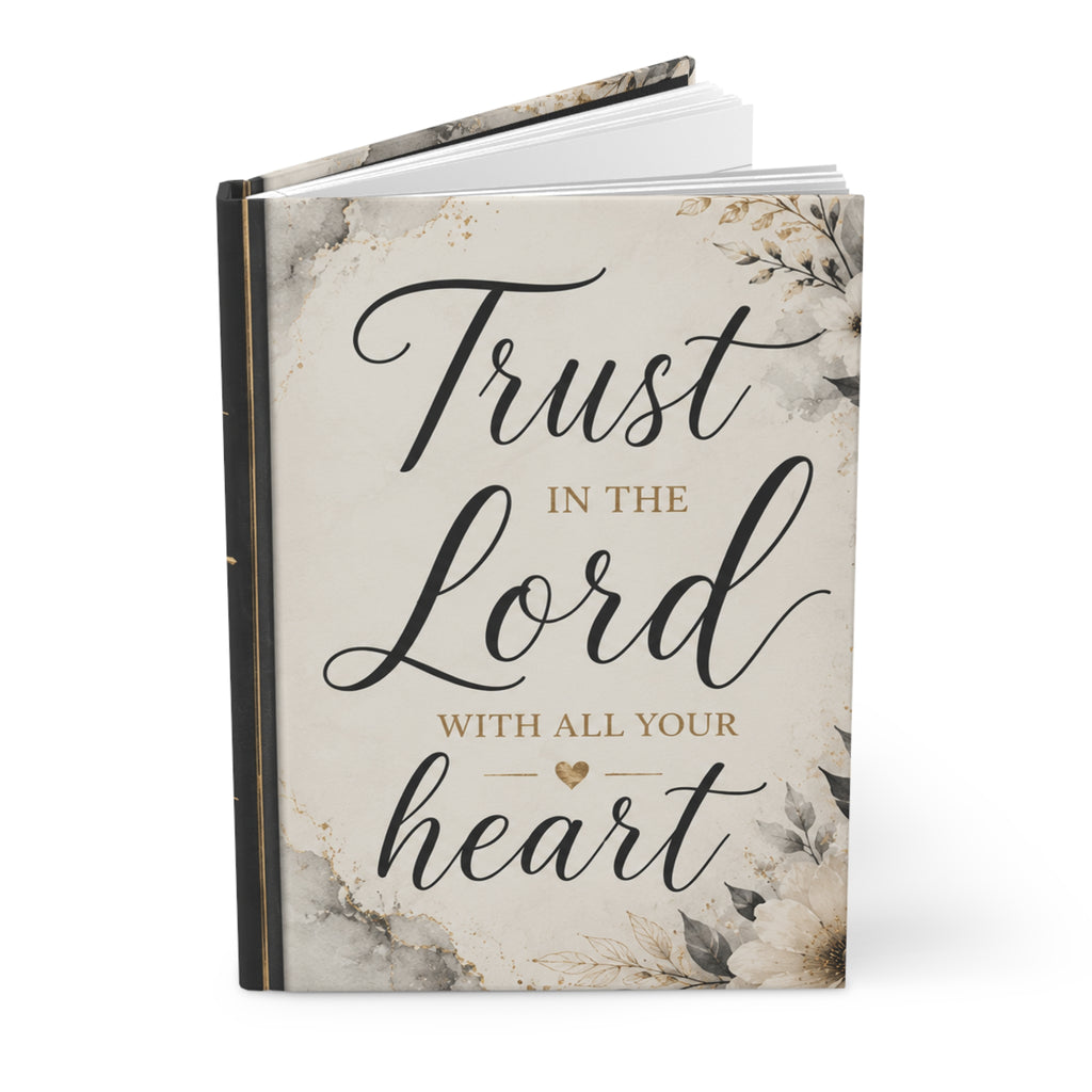 Faith Journal — "Trust in the Lord with All Your Heart" Hardcover Notebook, Christian Faith Based, Believe