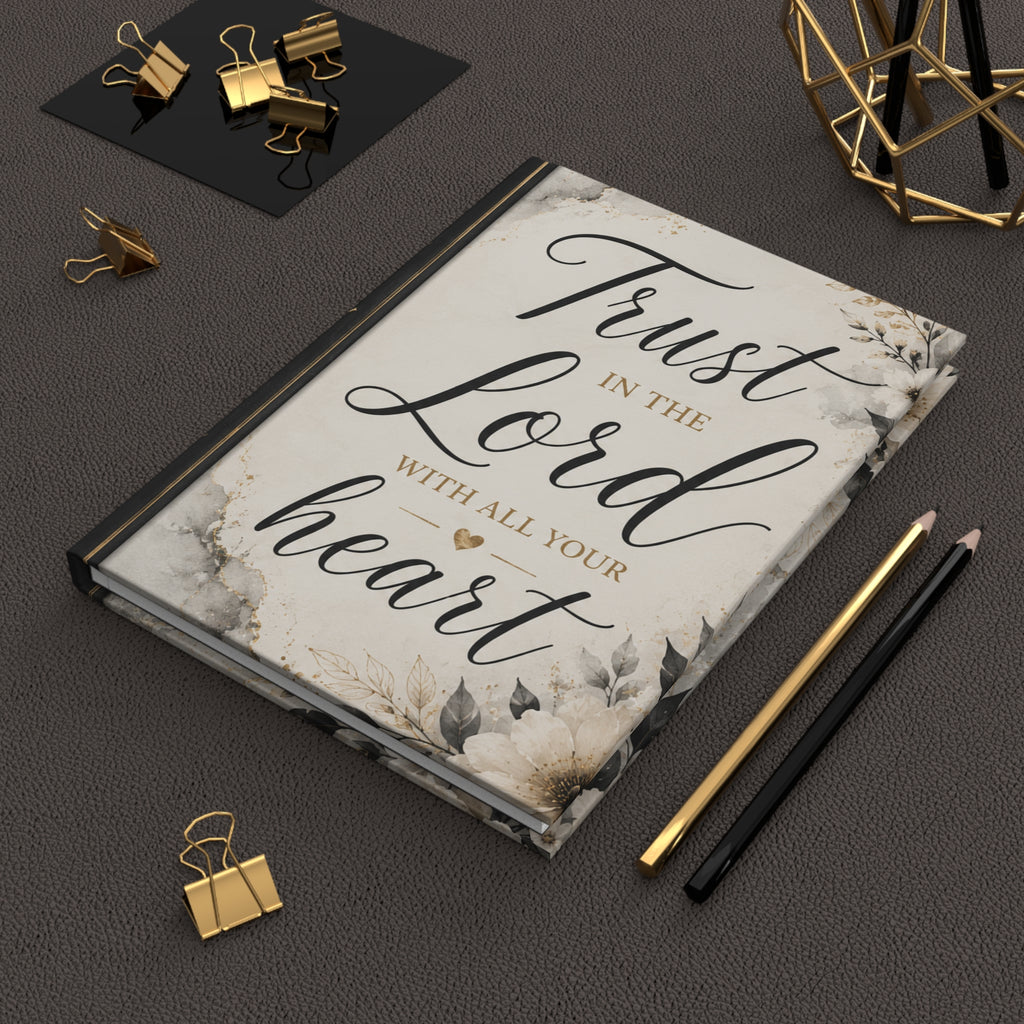 Faith Journal — "Trust in the Lord with All Your Heart" Hardcover Notebook, Christian Faith Based, Believe