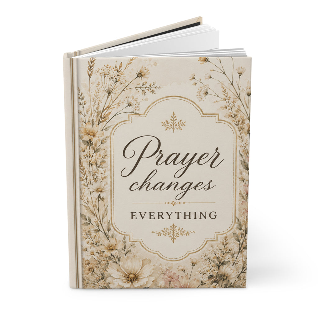 Prayer Changes Everything Hardcover Journal — Floral Inspirational Prayer Notebook, Christian Faith Based