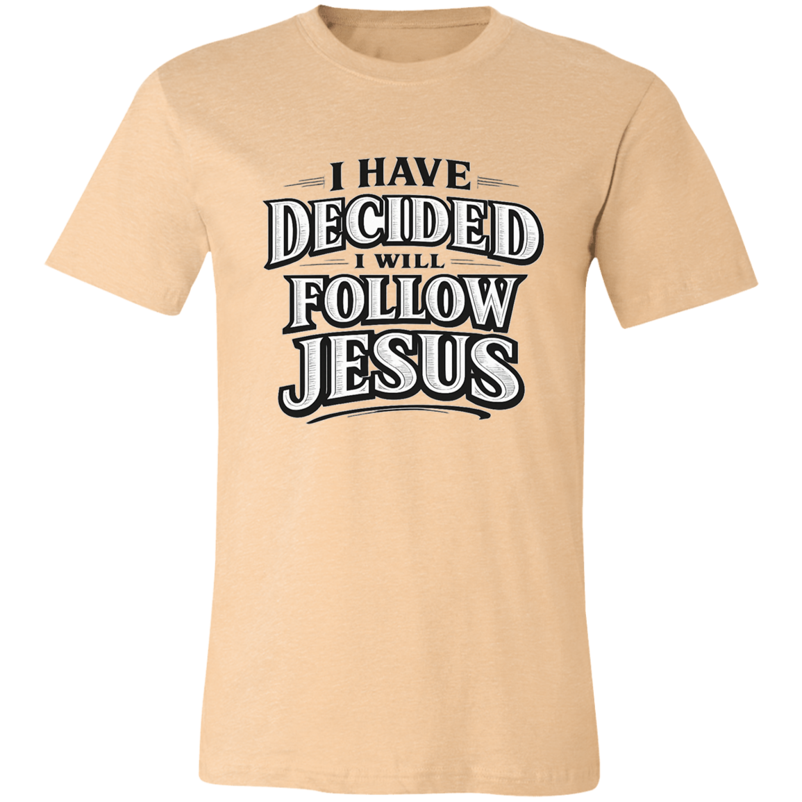 Beige t-shirt with 'I Have Decided I Will Follow Jesus' text on a white background