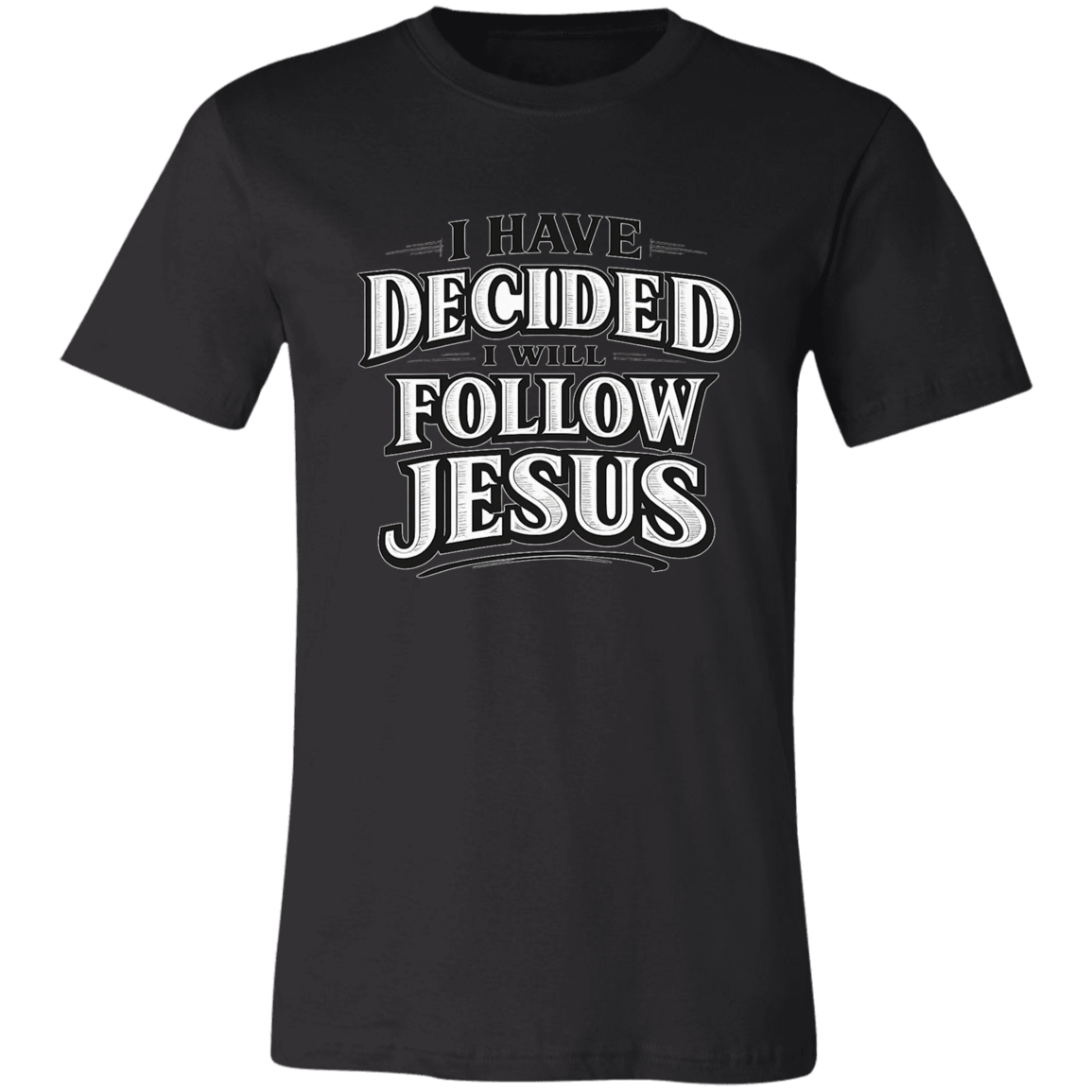 Black t-shirt with white text 'I HAVE DECIDED I WILL FOLLOW JESUS' on a white background