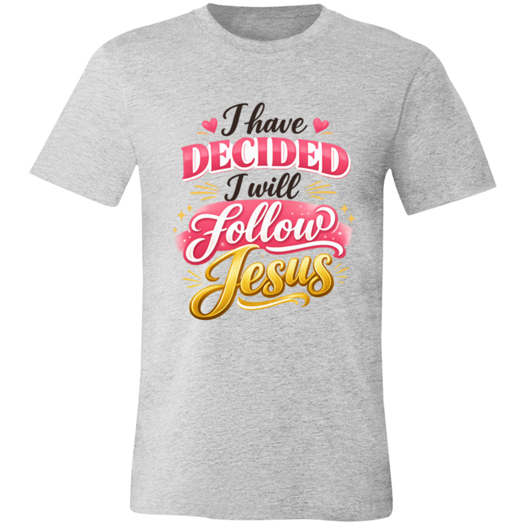 Gray t-shirt with colorful text 'I have DECIDED I will FOLLOW Jesus' on a white background