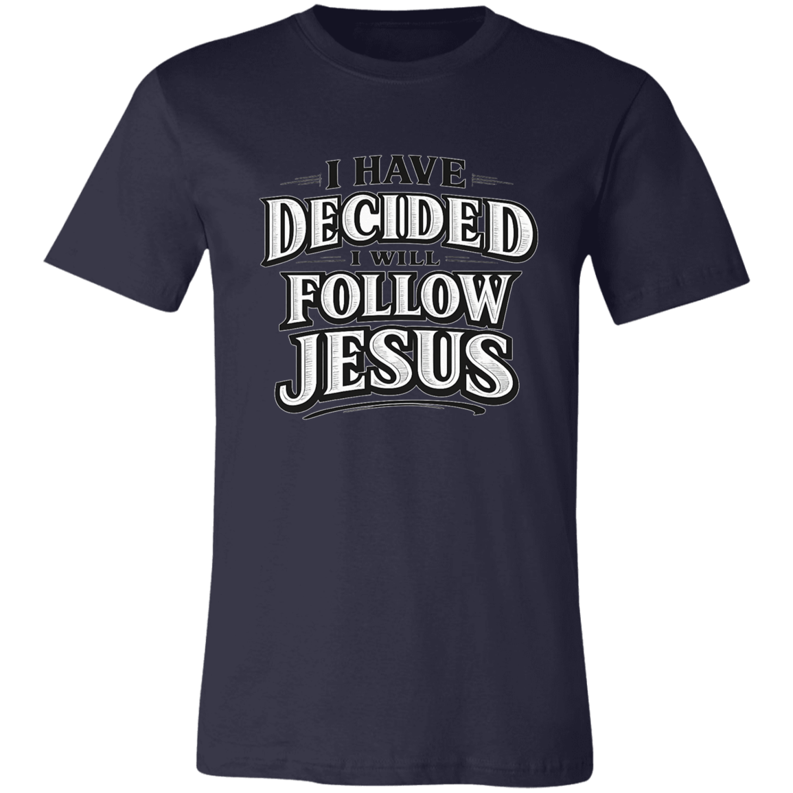 Navy blue t-shirt with white text 'I HAVE DECIDED I WILL FOLLOW JESUS' on a white background