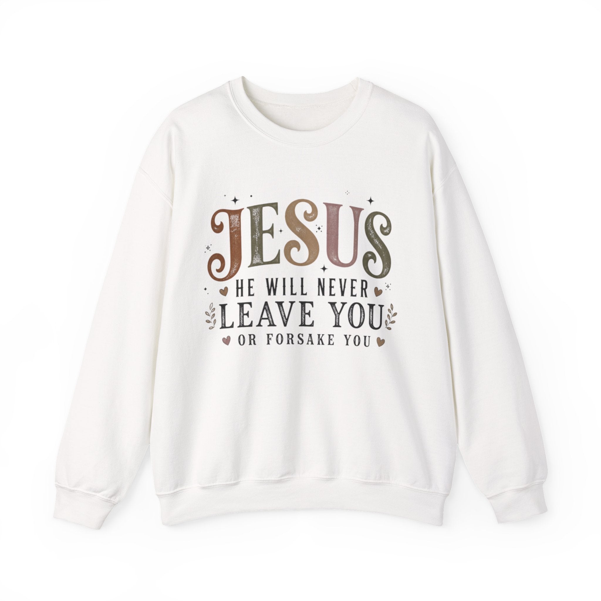 An off-white crewneck sweatshirt featuring a graphic print on the front with the word 'JESUS' in a brown textured font and the phrase 'HE WILL NEVER LEAVE YOU OR FORSAKE YOU' in black lettering with small heart and floral accents.