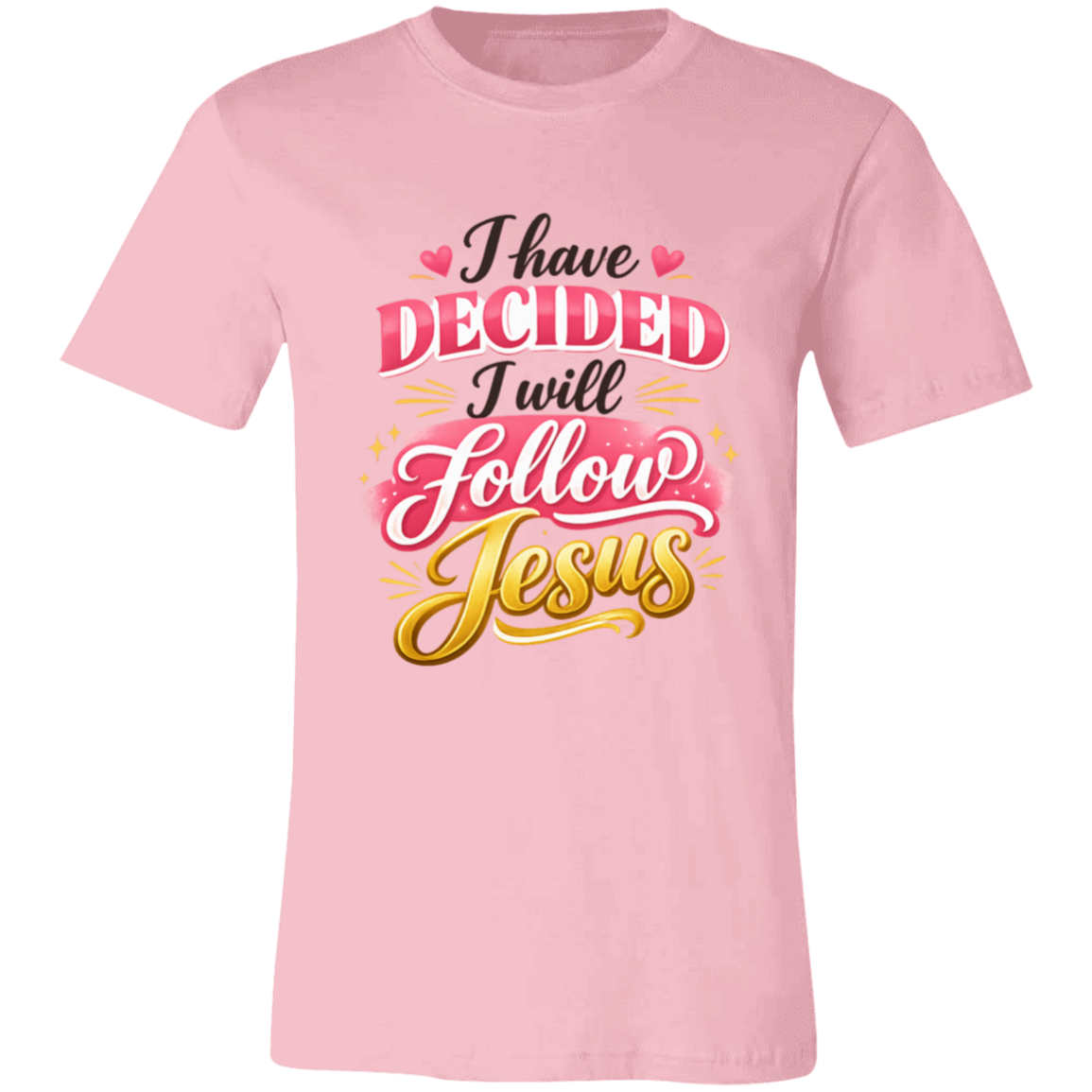 Pink t-shirt with colorful text 'I have DECIDED I will FOLLOW JESUS' on a white background