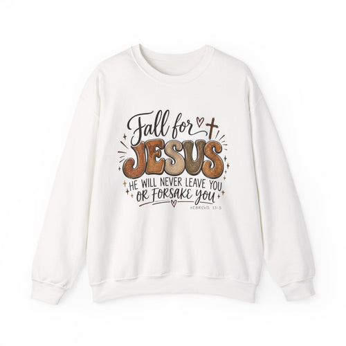 An off-white crewneck sweatshirt featuring a graphic print on the front with the text 'Fall for JESUS' and 'HE WILL NEVER LEAVE YOU OR FORSAKE YOU' along with a small cross and scripture reference.