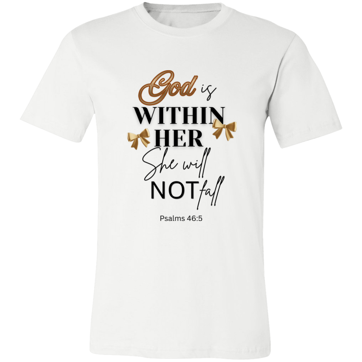 White t-shirt with motivational quote 'God is within her, she will not fall' on a white background