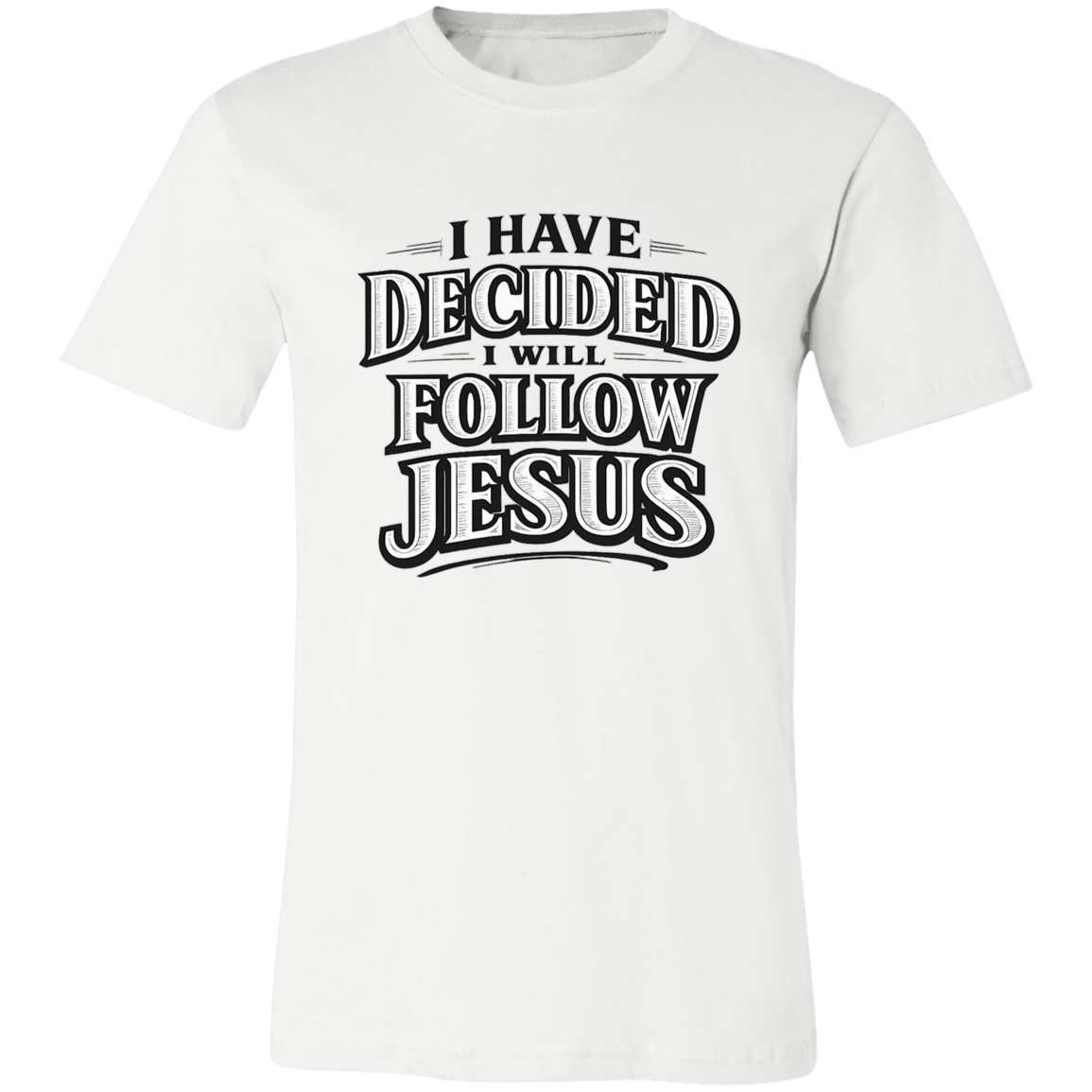 White t-shirt with black text 'I HAVE DECIDED I WILL FOLLOW JESUS' on a white background
